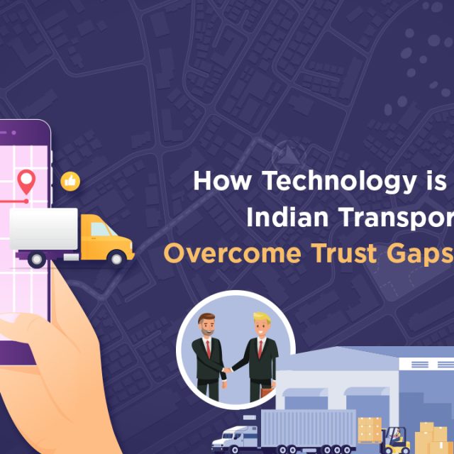 How Technology is Helping Indian Transporters Overcome Trust Gaps For Good